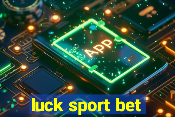 luck sport bet